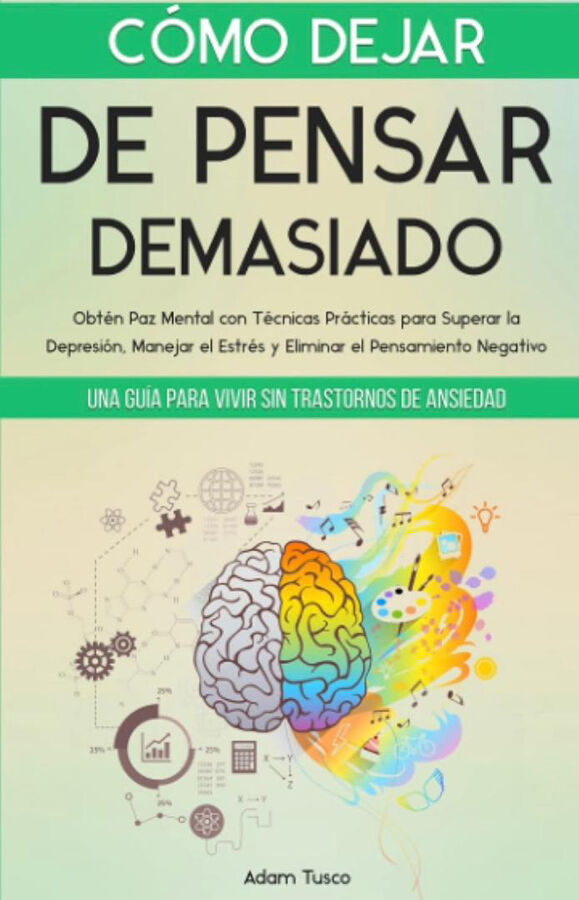C&oacute;mo dejar de pensar demasiado