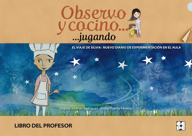 El viaje de Silvia: Nuevo diario de experimentación en el aula. Observo y cocino... jugando. Profesor