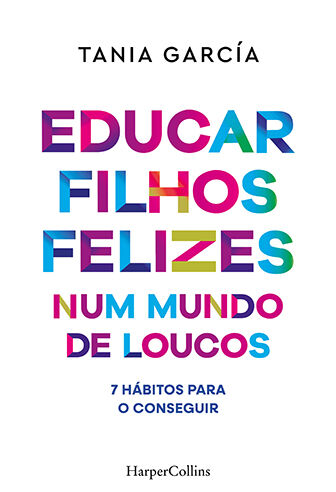 Educar filhos felizes num mundo de loucos