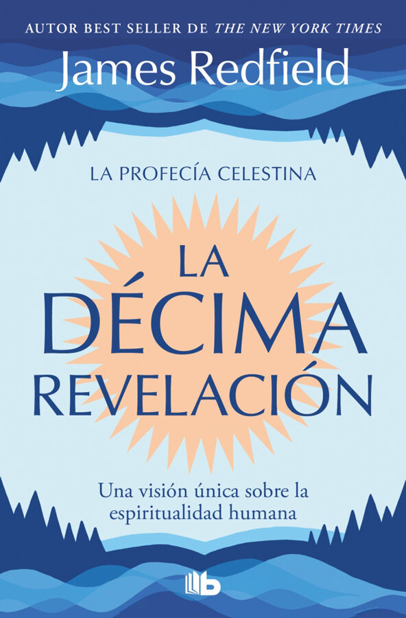 La D&eacute;cima Revelaci&oacute;n (La Profec&iacute;a Celestina 2)
