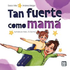 Tan fuerte como mamá Tan fuerte como mamá
