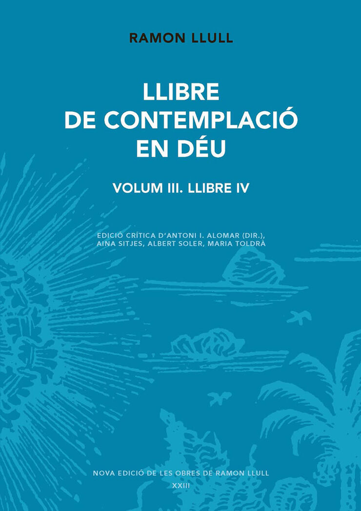 Llibre de contemplaci&oacute; en D&eacute;u. Volum III Llibre IV