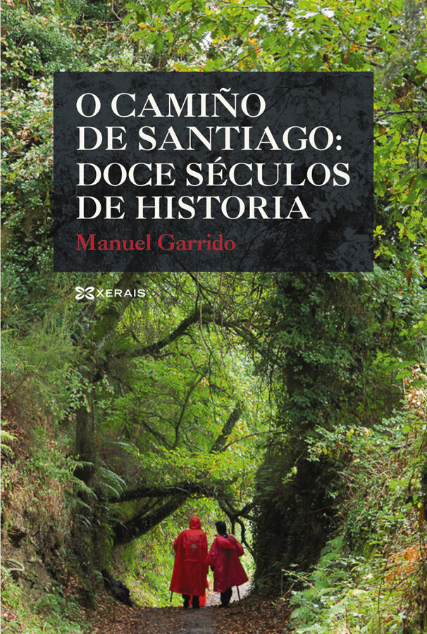 O Cami&ntilde;o de Santiago: doce s&eacute;culos de historia