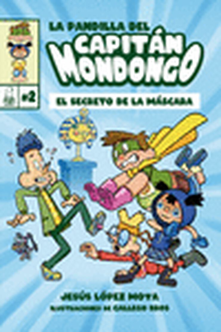 La pandilla del Capitán Mondongo 2: El secreto de la mascara