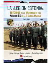 La Legión Estonia. Estonios en la Wehrmacht y la Waffen SS en la II Guerra Mundial (I) La Legión Estonia. Estonios en la Wehrmacht y la Waffen SS en la II Guerra Mundial (I)