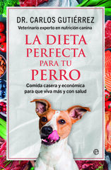 La dieta perfecta para tu perro La dieta perfecta para tu perro