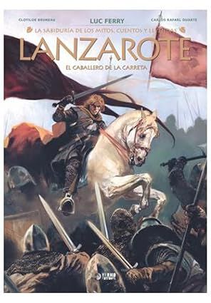 La sabiduria de los mitos: Lanzarote. El caballero de la carreta