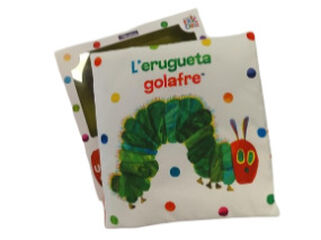 L'erugueta golafre. Un llibre de tela per abraçar L'erugueta golafre. Un llibre de tela per abraçar