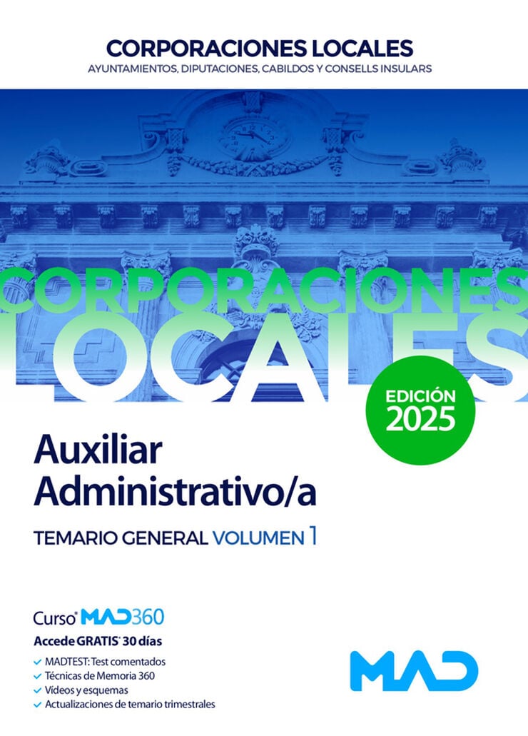 Auxiliar Administrativo/a de Ayuntamientos, Diputaciones y otras Corporaciones Locales. Temario general volumen 1