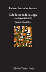 Toda la luz, toda la sangre. Antología (1978-2017)