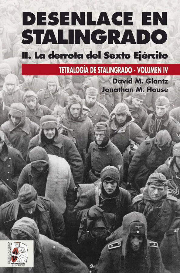 Desenlace en Stalingrado. La derrota del Sexto Ej&eacute;rcito