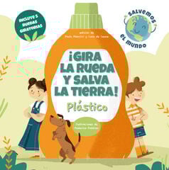 ¡Gira la rueda y salva la tierra plástico! ¡Gira la rueda y salva la tierra plástico!