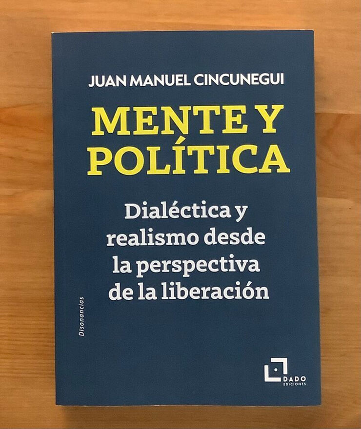 Mente y política. Dialéctica, realismo y liberación
