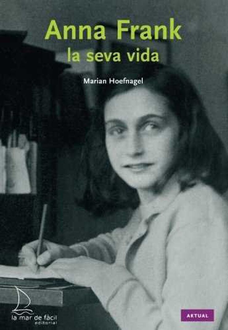 Aktual Anna Frank, La Seva Vida