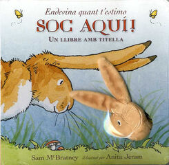 Endevina quan t'estimo soc aquí! Endevina quan t'estimo soc aquí!