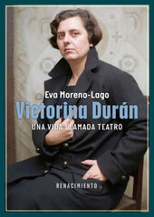 Victorina Durán, una vida llamada teatro Victorina Durán, una vida llamada teatro