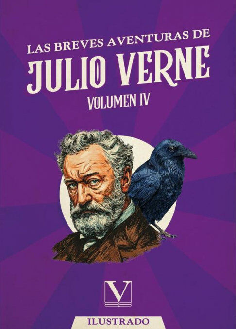 Las breves aventuras de Julio Verne. Volumen IV