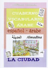 Cuaderno de vocabulario &Aacute;rabe-Espa&ntilde;ol. La ciudad