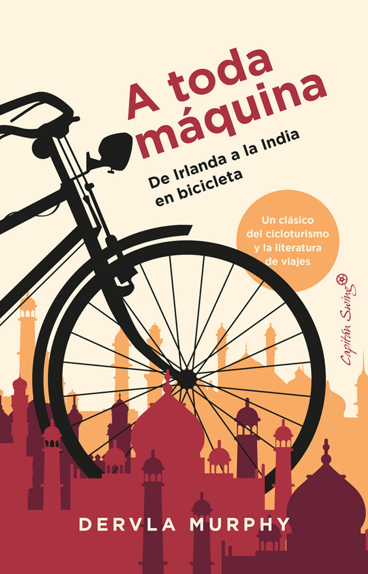 A toda máquina: De Irlanda a la India en bicicleta
