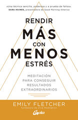 Rendir más con menos estrés Rendir más con menos estrés