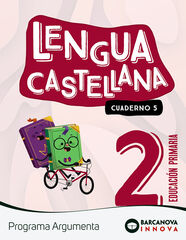 Argumenta 2. Lengua Castellana. Cuaderno 5 Argumenta 2. Lengua Castellana. Cuaderno 5