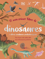 El meu primer llibre de dinosaures i altres criatures prehistòriques El meu primer llibre de dinosaures i altres criatures prehistòriques