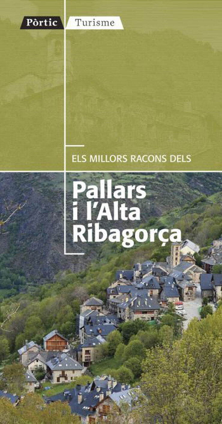 Millors racons del Pallars i l'Alta Riba