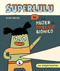 Los supertrastos: Superlulu Los supertrastos: Superlulu