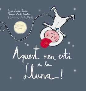 Aquest nen est&agrave; a la Lluna!