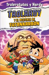 Trolardy 2. Trolardy y el misterio de Tutankarbón Trolardy 2. Trolardy y el misterio de Tutankarbón