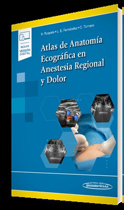 Atlas de Anatom&iacute;a Ecogr&aacute;fica en Anestesia Regional y Dolor