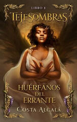 Tejesombras: Huérfanos del Errante