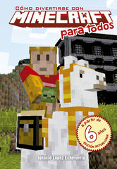 Cómo divertirse con Minecraft para todos Cómo divertirse con Minecraft para todos