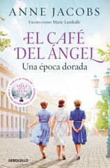 El Caf&eacute; del &Aacute;ngel. Una &eacute;poca dorada (Caf&eacute; del &Aacute;ngel 5)