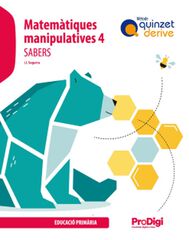 Sabers. Matemátiques manipulatives 4t Prim. - Quinzet-Derive. ProDigi Sabers. Matemátiques manipulatives 4t Prim. - Quinzet-Derive. ProDigi