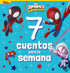 Spidey y su superequipo. 7 cuentos para la semana Spidey y su superequipo. 7 cuentos para la semana