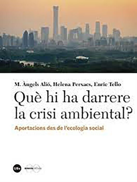 Qu&egrave; hi ha darrere la crisi ambiental?