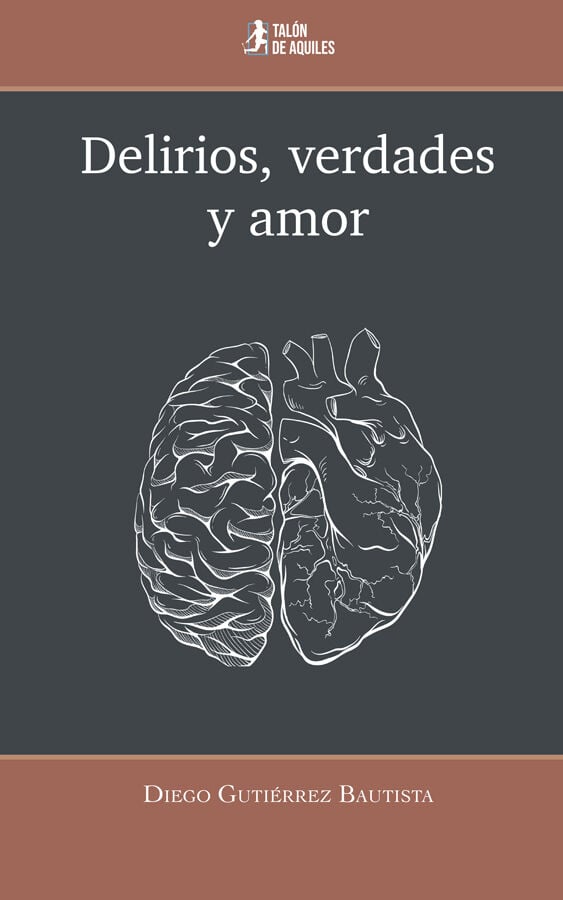 Delirios, verdades y amor