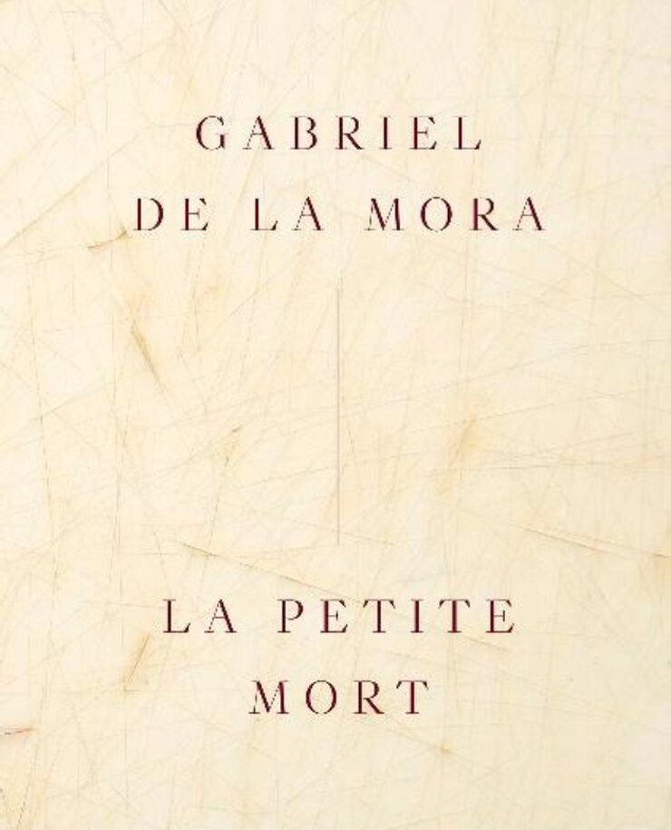Gabriel de la Mora: La Petite Mort (edici&oacute;n espa&ntilde;ol)