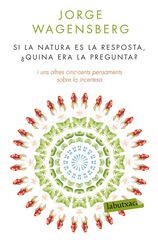 Si la natura és la resposta, ¿quina era la pregunta? Si la natura és la resposta, ¿quina era la pregunta?