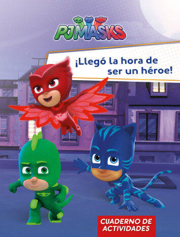 PJ Masks. Actividades - &iexcl;Lleg&oacute; la hora de ser un h&eacute;roe!