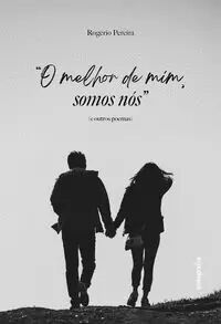 O melhor de mim somos n&oacute;s