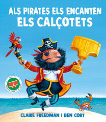 Als pirates els encanten els calçotets Als pirates els encanten els calçotets