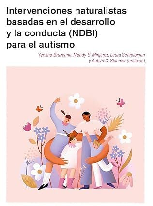 Intervenciones conductuales naturalistas y del desarrollo y la conducta NDBI para el autismo