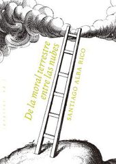 De la moral terrestre entrer las nubes De la moral terrestre entrer las nubes
