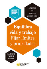 Equilibra vida y trabajo. Fijar límtes y prioridades Equilibra vida y trabajo. Fijar límtes y prioridades