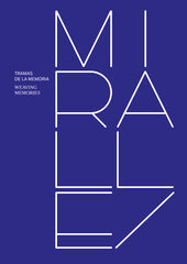 Miralles. Tramas de la memoria Miralles. Tramas de la memoria