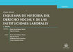 Tomo XXVIII Esquemas de Historia del Derecho Social y de las Instituciones Laborales