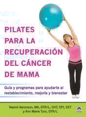 Pilates para la recuperación del cáncer de mama Pilates para la recuperación del cáncer de mama