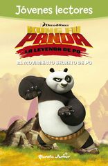 Kung Fu Panda. El movimiento secreto de Po Kung Fu Panda. El movimiento secreto de Po